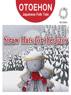 cover image of OTO-EHON　Japanese Folk Tales - English ver.（おとえほん日本昔話英語版）【12】Straw Hats for the Jizos（かさじぞう）